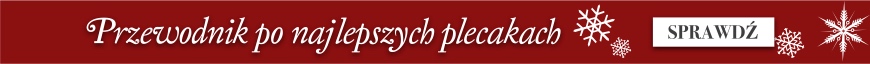 Przewodnik po najlepszych plecakach